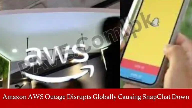 Amazon AWS Outage Disrupts Globally Causing SnapChat Down