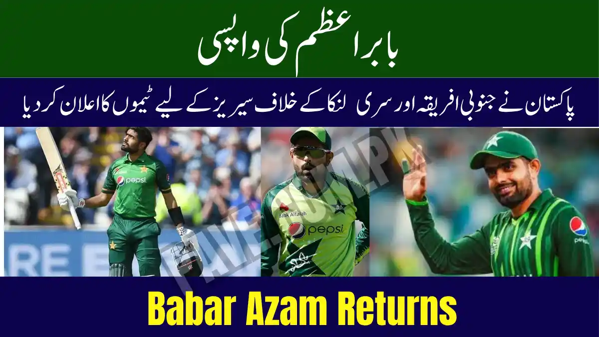 Babar Azam Returns as Pakistan Announces Squads for South Africa and Sri Lanka Series 1 Babar Azam Returns as Pakistan Announces Squads for South Africa and Sri Lanka Series