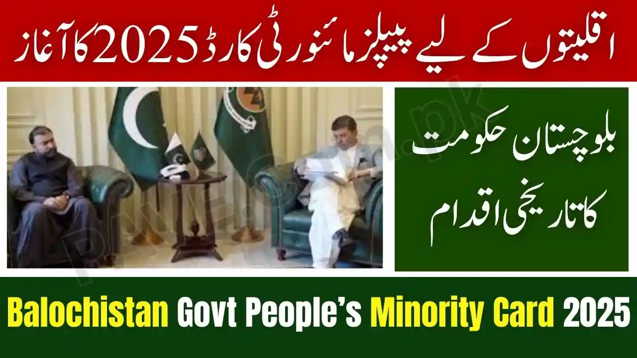 Breaking News: Balochistan Govt Launches People’s Minority Card 2025 — Rs500 Million Approved for Welfare Program 1 Balochistan Govt Launches People’s Minority Card 2025