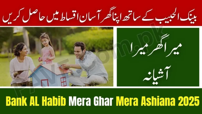 Bank AL Habib Mera Ghar Mera Ashiana 2025 — Affordable Housing Finance for Every Pakistani 7 Bank AL Habib Mera Ghar Mera Ashiana 2025
