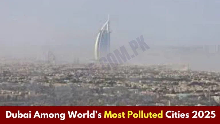 Dubai Among World’s Most Polluted Cities — Air Pollution Reaches Alarming Levels 2 Dubai Among World’s Most Polluted Cities