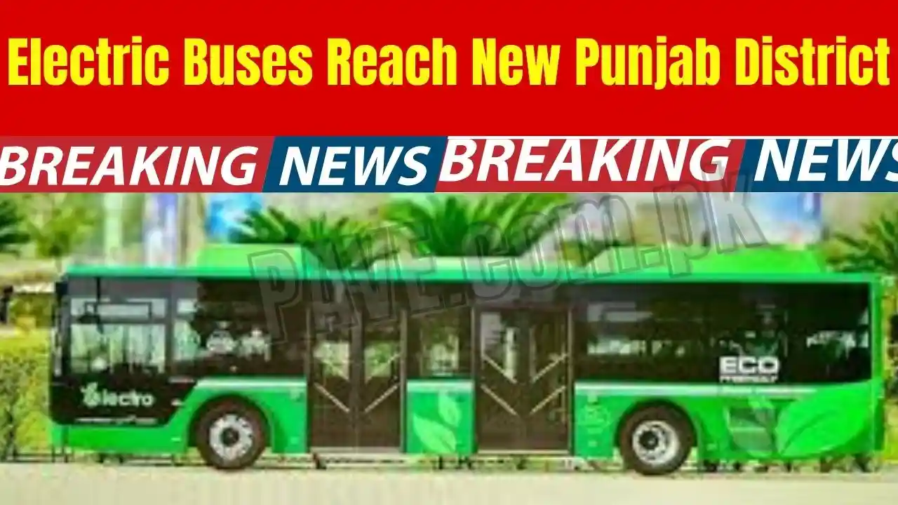 Public Transport Upgrade: Electric Buses Reach New Punjab District 1 Public Transport Upgrade: Electric Buses Reach New Punjab District