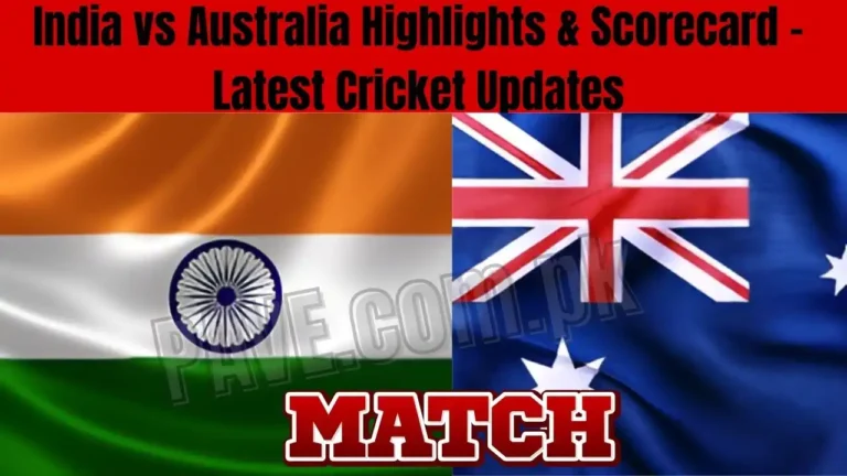 India vs Australia Highlights & Scorecard – Latest Cricket Updates