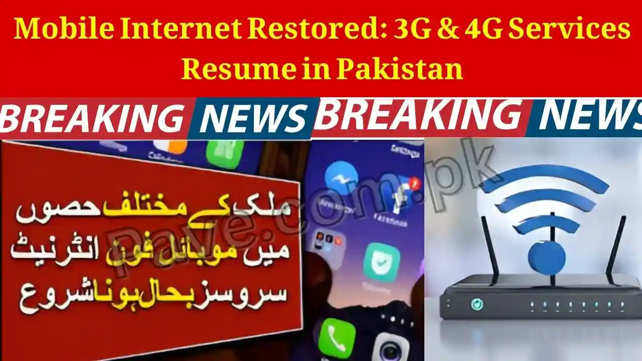 Important News: Mobile Internet Restored: 3G & 4G Services Resume in Pakistan 1 Important News: Mobile Internet Restored: 3G & 4G Services Resume in Pakistan