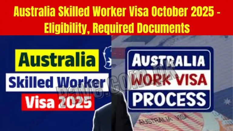 Australia Skilled Worker Visa October 2025 – Eligibility, Required Documents & Application Process