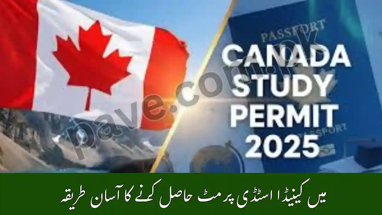 How to Get a Canada Study Permit in 2025 – 9 Must-Know Rules for Pakistani Students (Step-by-Step Guide) 1 How to Get a Canada Study Permit in 2025