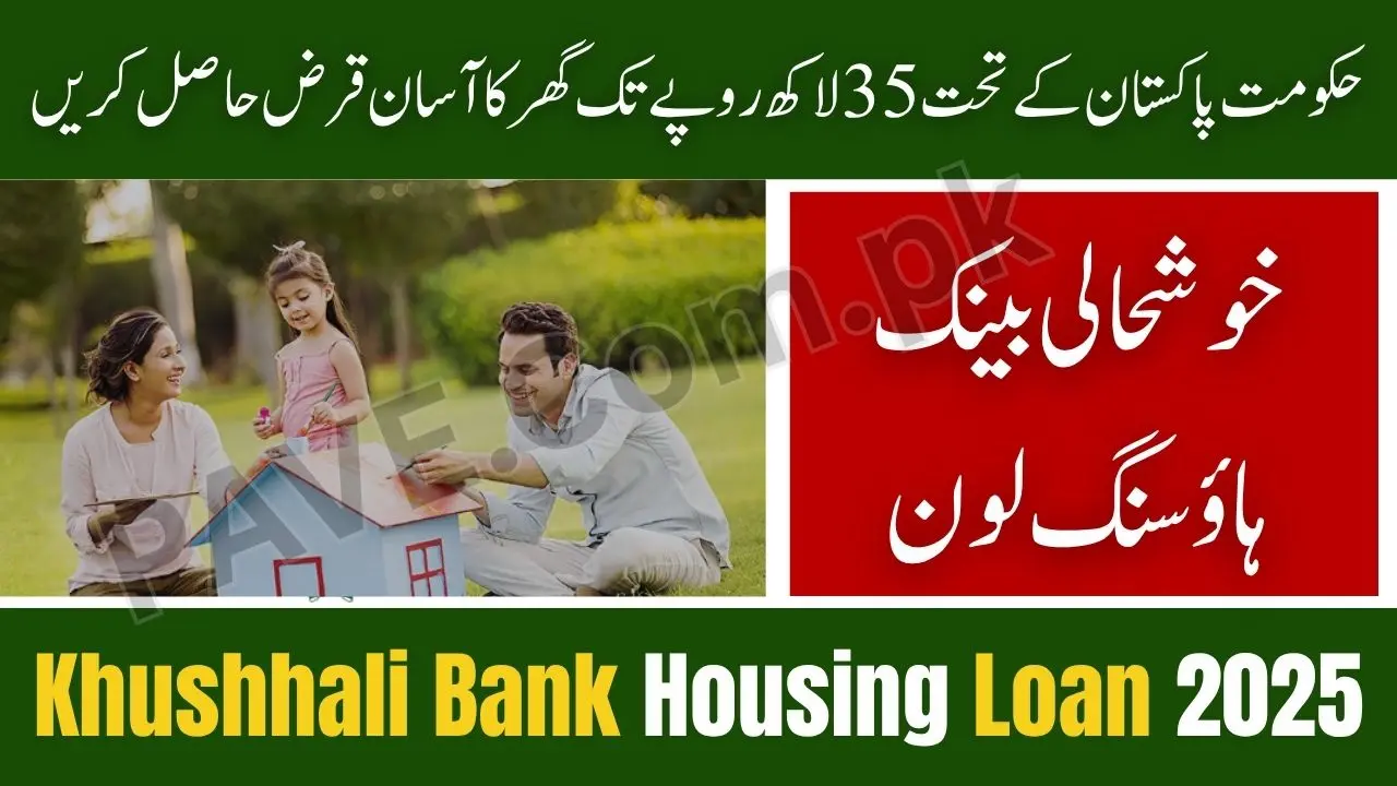 Khushhali Bank Housing Loan 2025