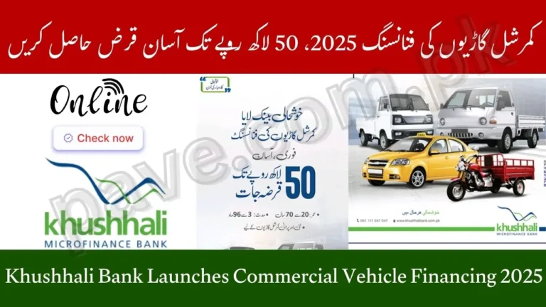 Breaking News: Khushhali Bank Launches Commercial Vehicle Financing 2025 – Loans up to Rs 5 Million 7 Khushhali Bank Launches Commercial Vehicle Financing 2025
