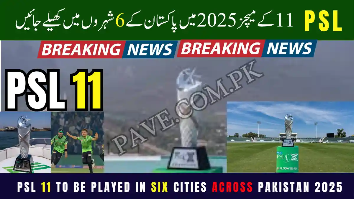 PSL 11 to Be Played in Six Cities Across Pakistan 2025 1 PSL 11 to Be Played in Six Cities Across Pakistan 2025