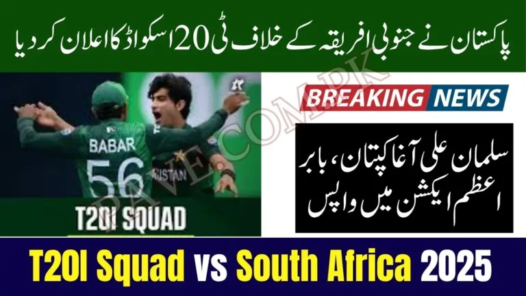 Pakistan Announce T20I Squad for South Africa Series 2025