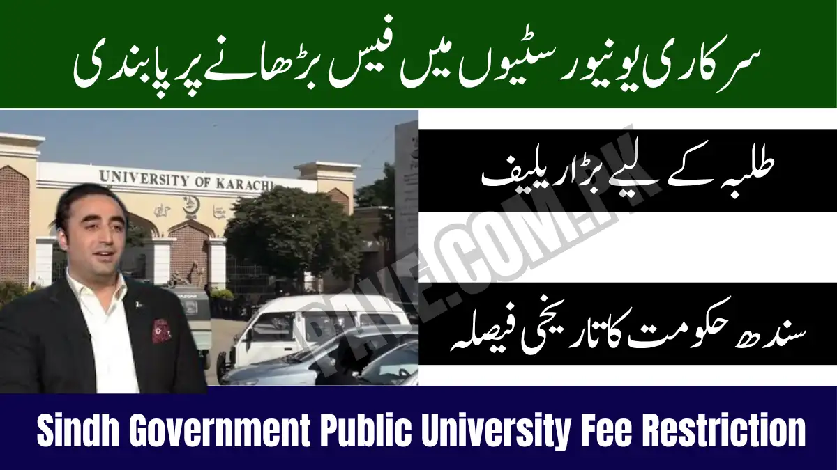 Sindh Government Public University Fee Restriction: A Major Step Toward Student Relief 1 Sindh Government Public University Fee Restriction