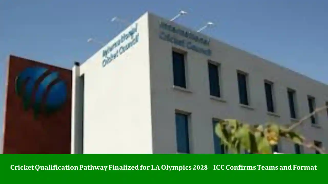 Cricket Qualification Pathway Finalized for LA Olympics 2028 – ICC Confirms Teams and Format 1 Cricket Qualification Pathway LA Olympics 2028