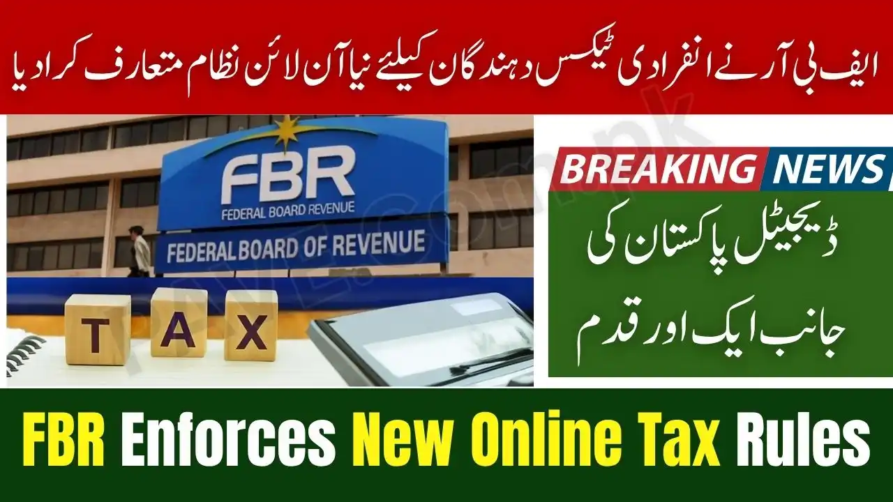 FBR Ready to Impose New Tax Rules on Individual Taxpayers – Online Filing Now Mandatory 1 FBR Ready to Impose New Tax Rules on Individual Taxpayers