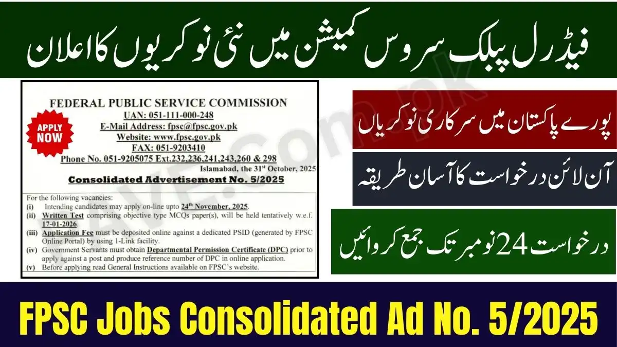 Breaking News: FPSC Announces Consolidated Jobs Advertisement No. 5/2025 – Apply Online by 24 November 1 FPSC Announces Consolidated Jobs Advertisement No. 5/2025