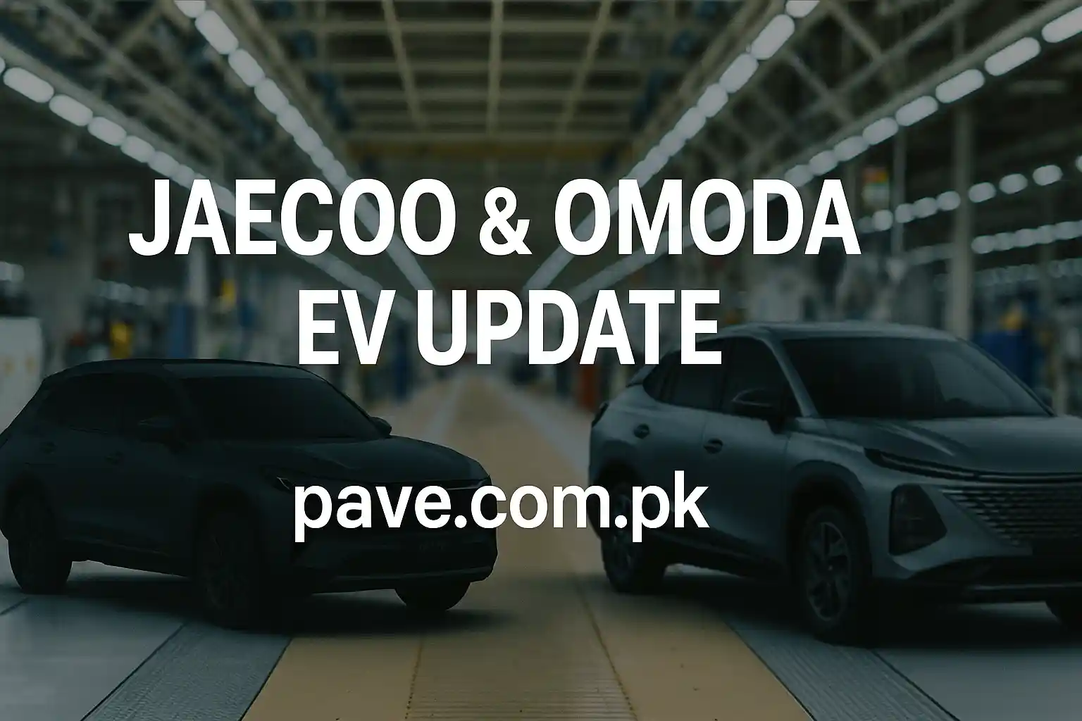 Jaecoo PHEV Omoda E5 EV Buyers Major Update NexGen Auto Early Production