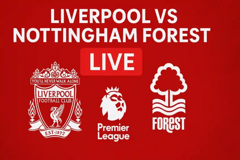 Liverpool vs Nottingham Forest Live Score