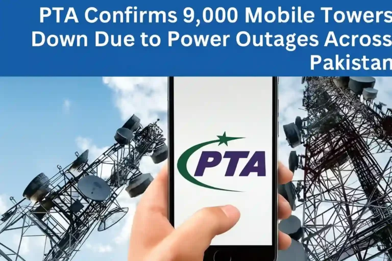 PTA 9,000 Mobile Towers Down Power Outages Across Pakistan