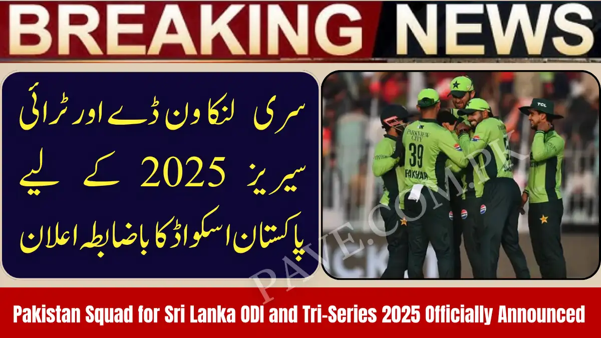 Pakistan Squad for Sri Lanka ODI and Tri-Series 2025