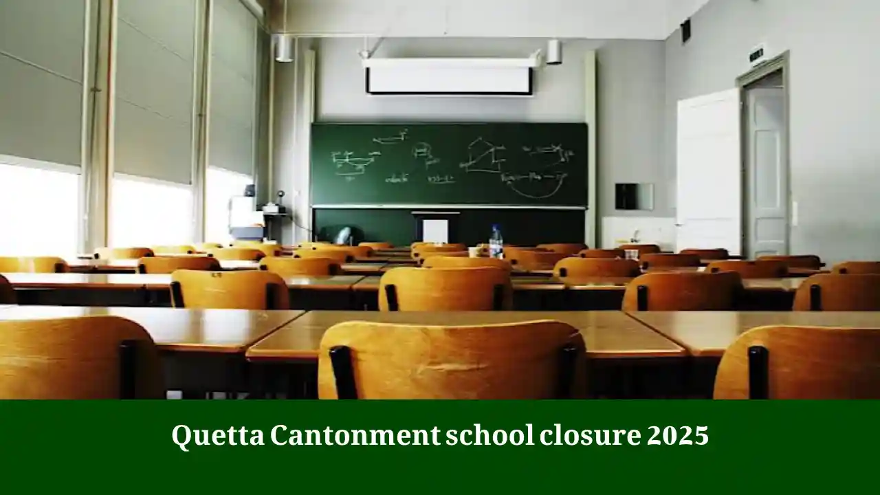 Quetta Cantonment school closure 2025