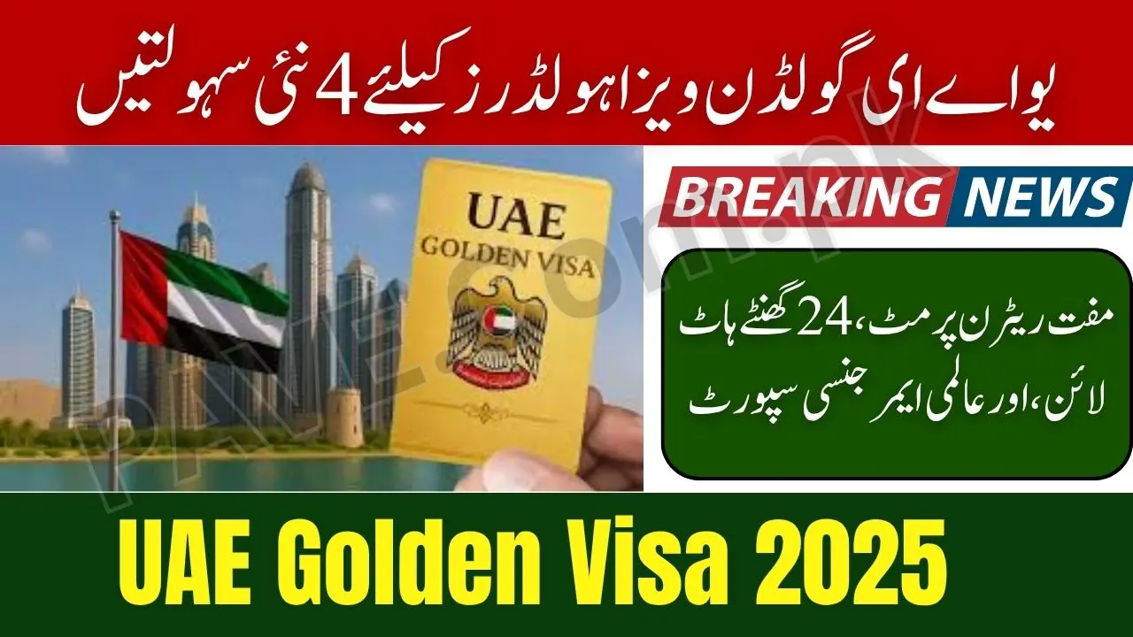 UAE Golden Visa 2025 New Benefits Return Permit Support