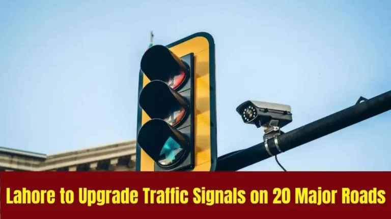 20 Major Roads Lahore Upgraded Traffic Signals and Pelican System