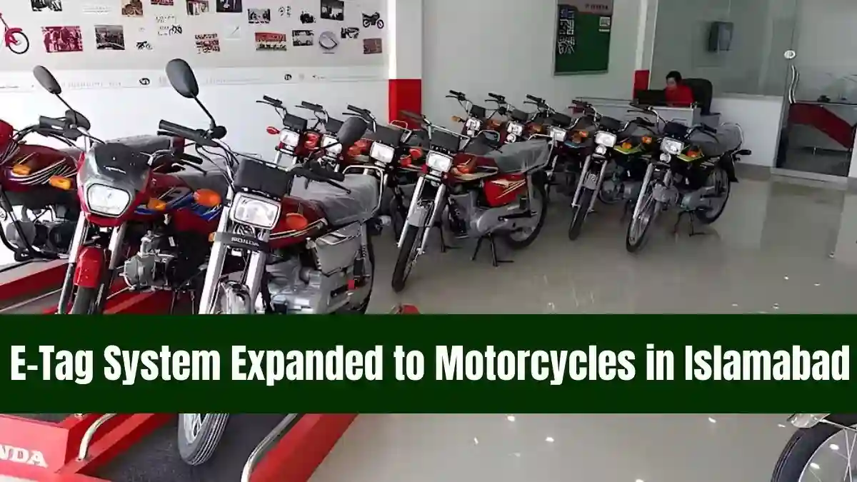 E-Tag System Expanded to Motorcycles in Islamabad 1 E-Tag System Expanded to Motorcycles in Islamabad