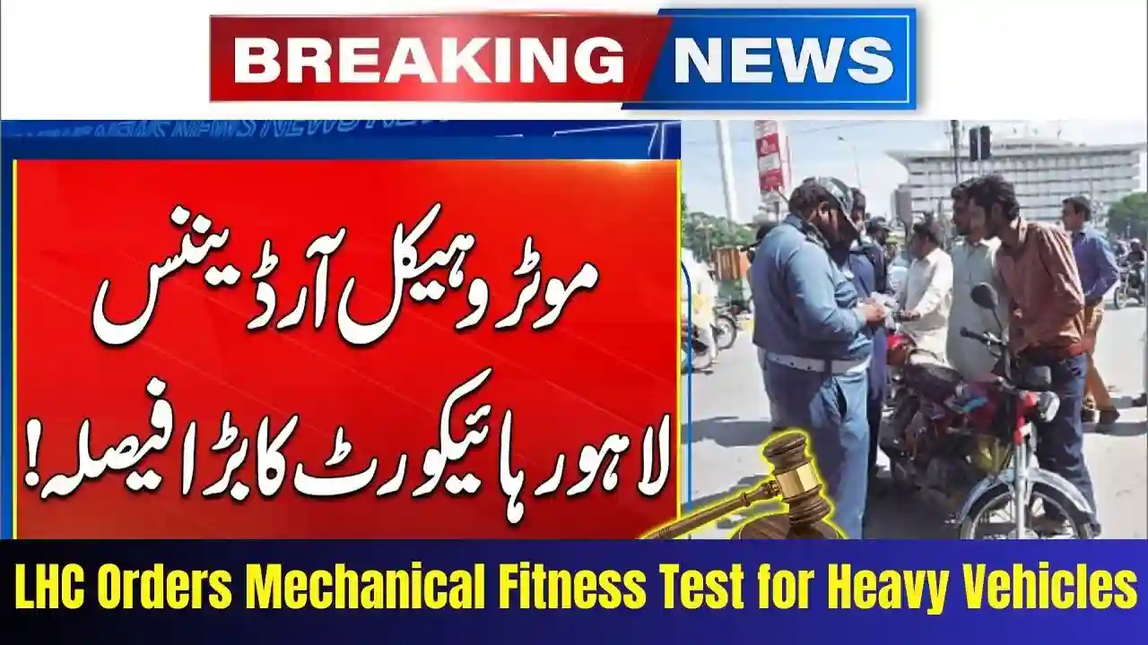 LHC Orders Mechanical Fitness Test for Heavy Vehicles