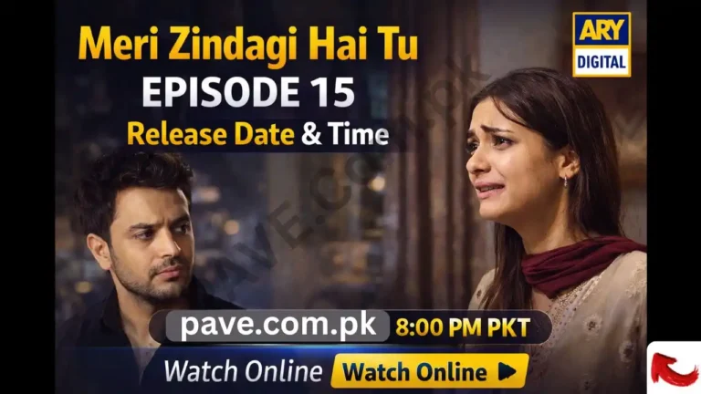 Meri Zindagi Hai Tu Episode 15 Release Date & Time – Latest Update for Viewers 1 Meri Zindagi Hai Tu Episode 15 Release Date & Time – Latest Update for Viewers