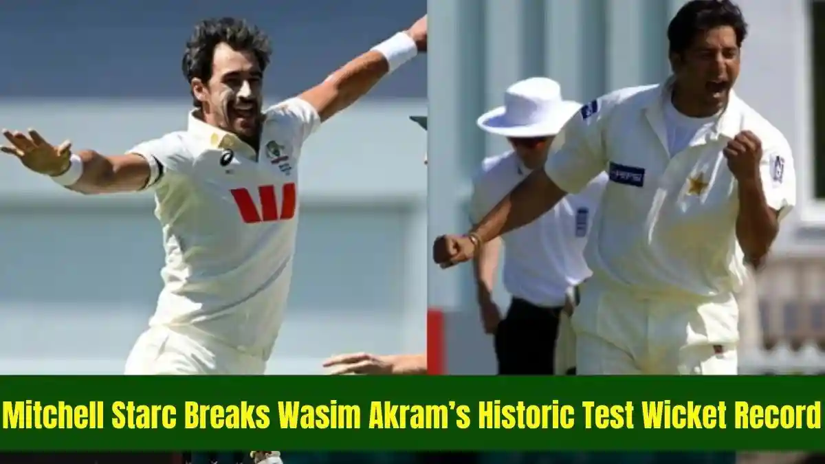 Mitchell Starc Breaks Wasim Akram’s Historic Test