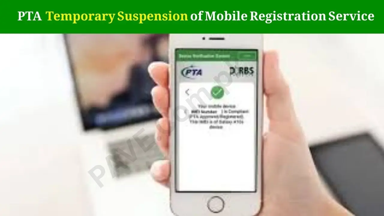 PTA Announces Temporary Suspension of Mobile Registration Service