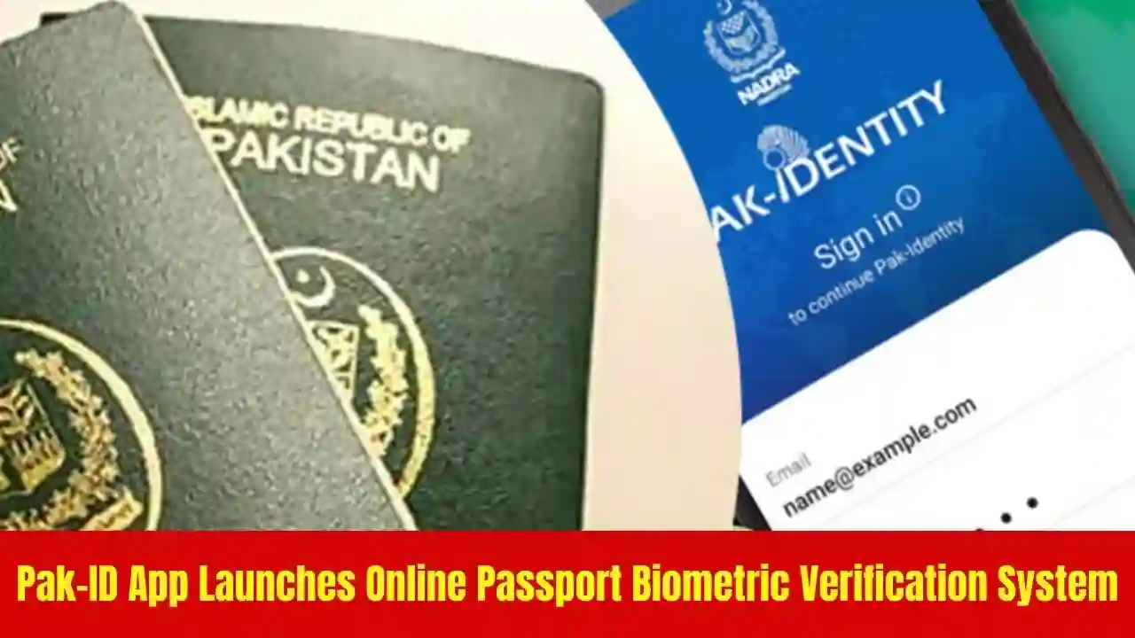 Pak-ID App Launches Online Passport Biometric Verification