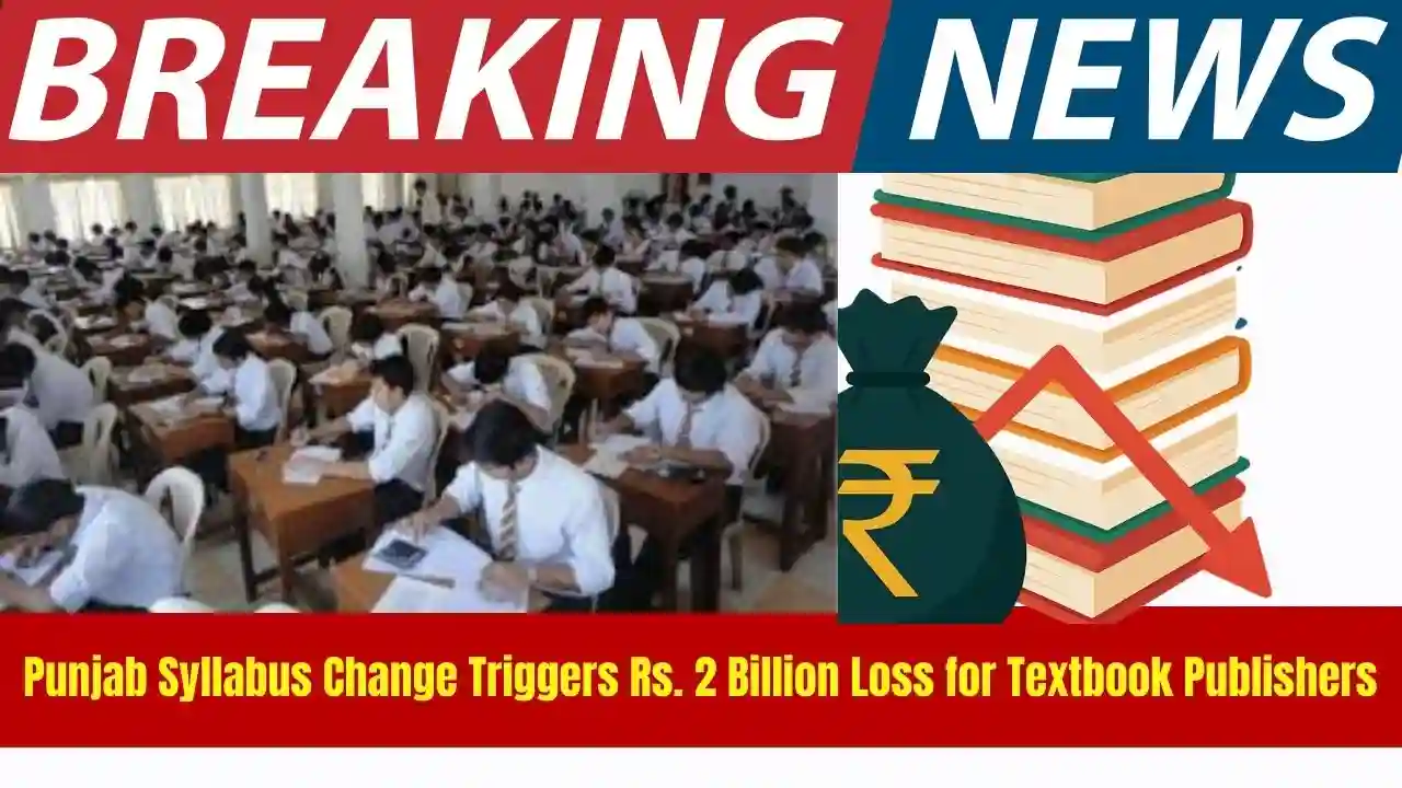 Punjab Syllabus Change Triggers Rs. 2 Billion Loss for Textbook Publishers