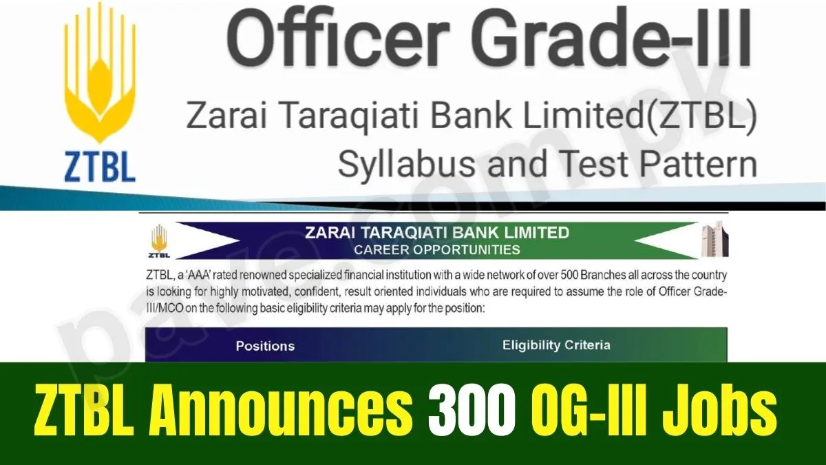 ZTBL Announces 300 OG-III Jobs for 2025 — Online Applications Now Open Nationwide