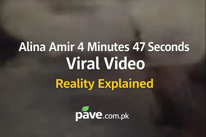 Alina Amir 4 Minutes 47 Seconds Viral Video Reality Explained 1 Alina Amir 4 Minutes 47 Seconds Viral Video Reality Explained
