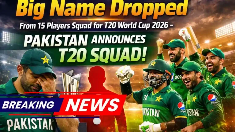 Big Name’s Dropped From 15 Players Squad for T20 World Cup 2026