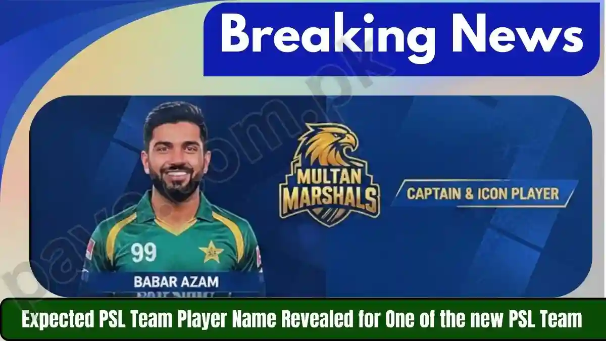 Expected PSL Team Player Name Revealed for One of the new PSL Team
