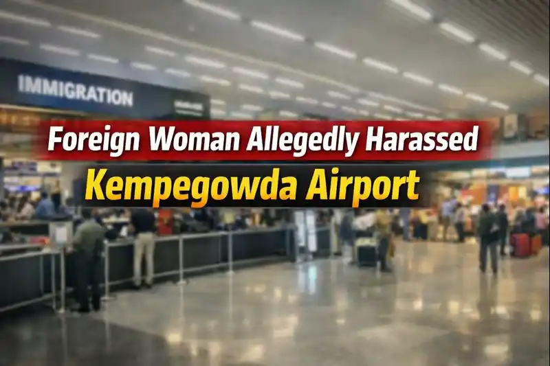 Foreign Woman Allegedly Sexually Harassed at Kempegowda International Airport | Ground Staff Arrested 1 Foreign Woman Allegedly Sexually Harassed at Kempegowda International Airport