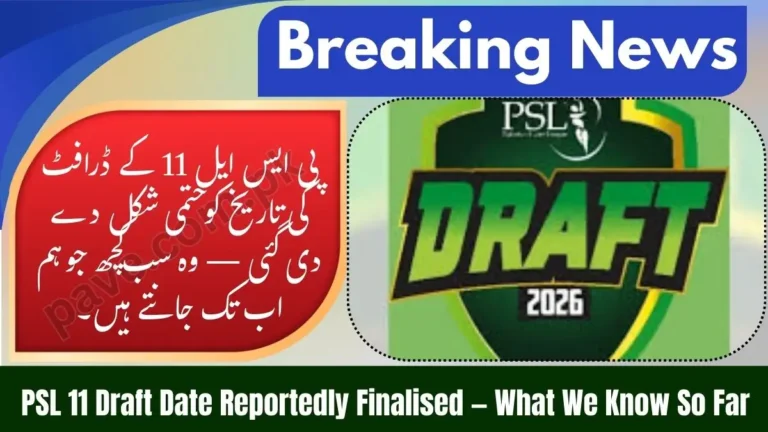 PSL 11 Draft Date Reportedly Finalised — Everything We Know So Far 2026