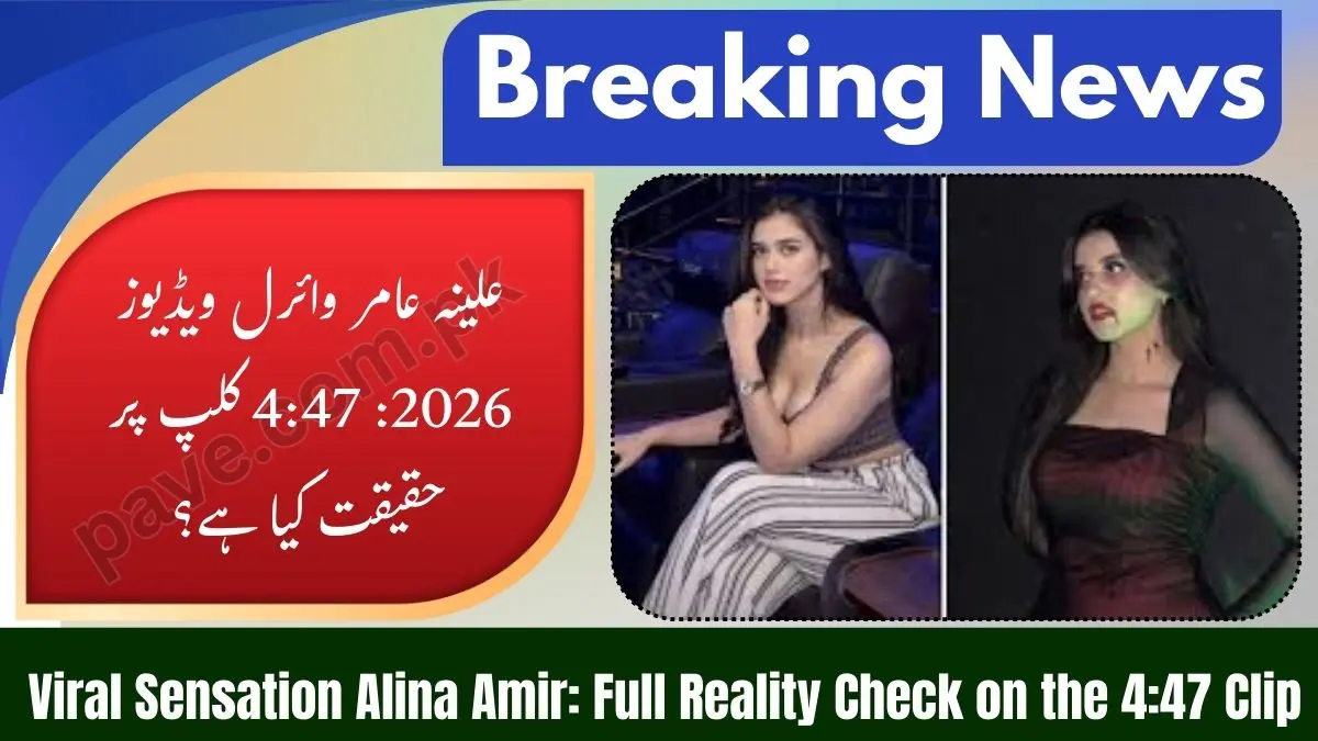 Who’s Alina Amir and its Controversial Viral Videos 2026 Including 4:47 Original Clip