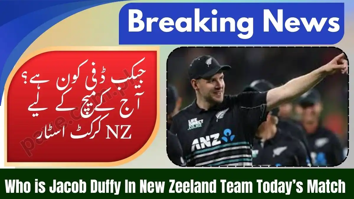 Who is Jacob Duffy In New Zeeland Team Today’s Match