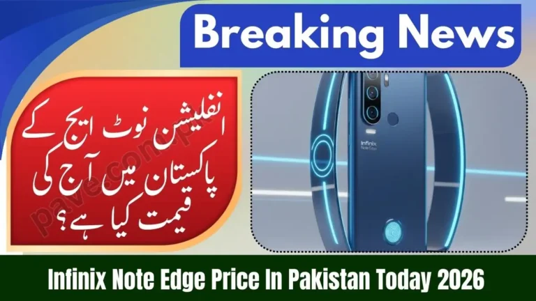 Infinix Note Edge Price In Pakistan Today 2026