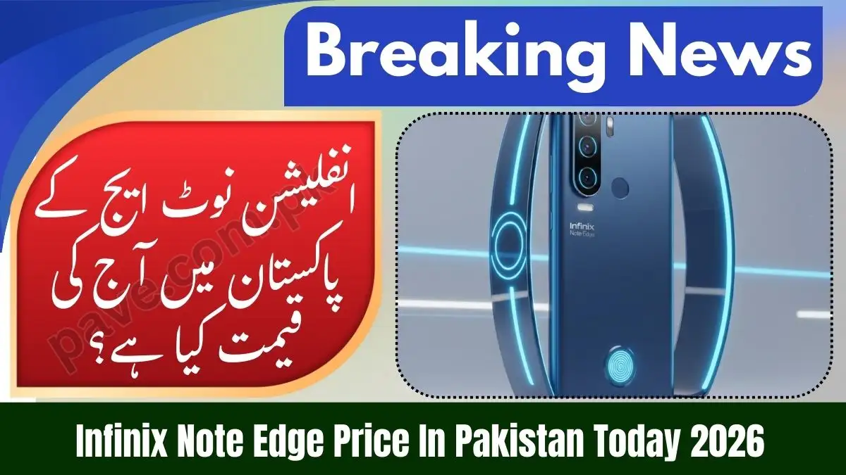 Infinix Note Edge Price In Pakistan Today 2026 1 Infinix Note Edge Price In Pakistan Today 2026