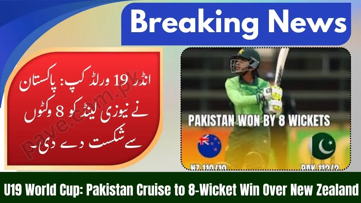 ICC U19 World Cup: Pakistan Beat New Zealand by 8 Wickets 1 ICC U19 World Cup: Pakistan Beat New Zealand by 8 Wickets