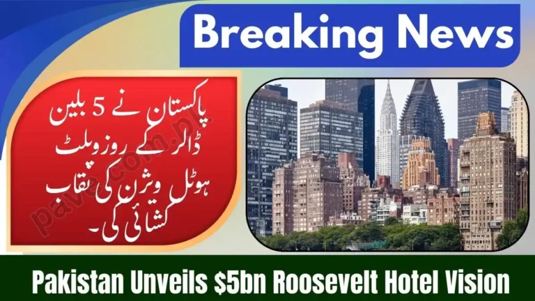 Pakistan Invites Fresh Bids for Roosevelt Hotel Redevelopment: JV Model, $5 Billion Vision Unveiled (January 2026)