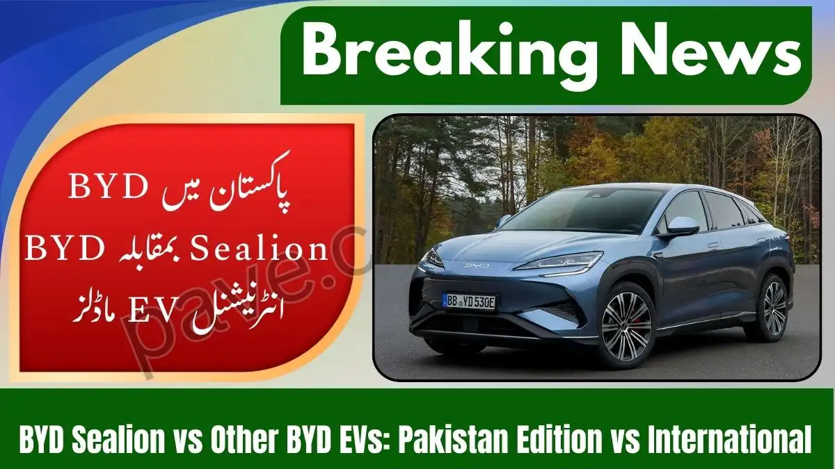 BYD Sealion Pakistan Comparison with BYD International EV Models