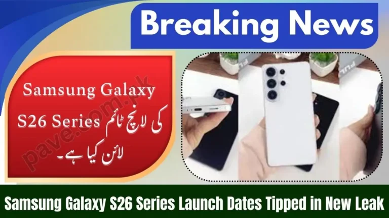 Samsung Galaxy S26 Series Launch Dates Tipped in New Leak