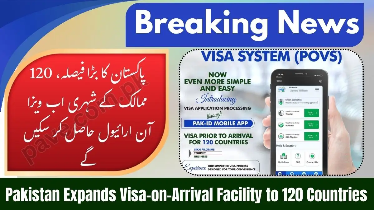 Big Move to Attract Tourists: Pakistan Launches Visa-on-Arrival for 120 Nations