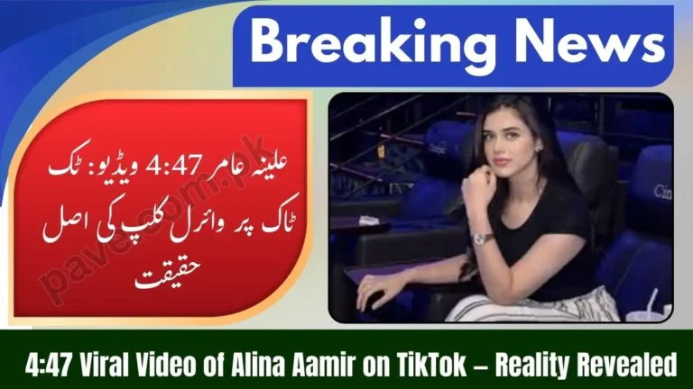 4:47 Alina Amir TikTok Viral Video 4 Minutes 47 Seconds Reality Explained