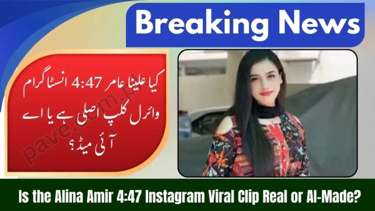 Today Alina Amir Instagram Viral Video (4:47 Sec) Trending: Real or AI-Generated?