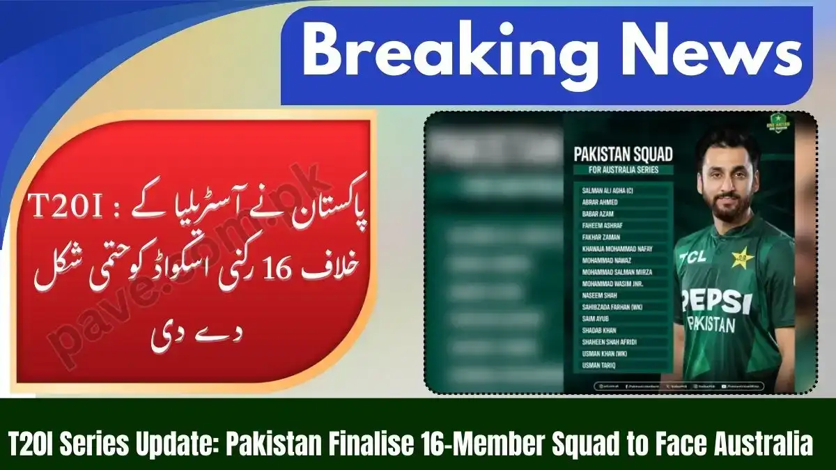 T20I Series Update: Pakistan Finalise 16-Member Squad to Face Australia
